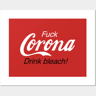 Don't drink bleach! Fuck Corona drink bleach funny Trump quarantined Posters and Art